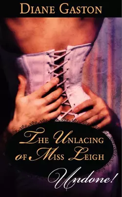 The Unlacing of Miss Leigh Diane Gaston