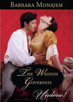 The Wanton Governess, Barbara Monajem