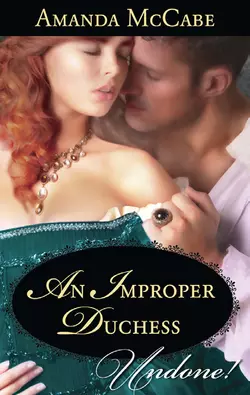 An Improper Duchess Amanda McCabe