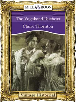 The Vagabond Duchess Claire Thornton