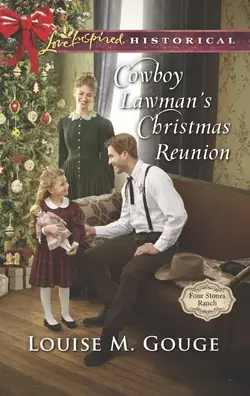 Cowboy Lawman′s Christmas Reunion Louise Gouge