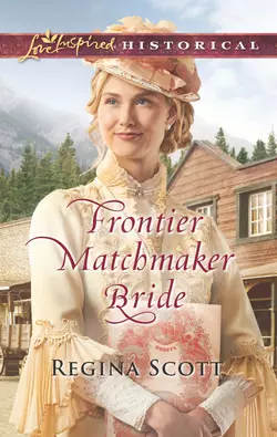 Frontier Matchmaker Bride, Regina Scott