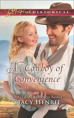 A Cowboy Of Convenience, Stacy Henrie