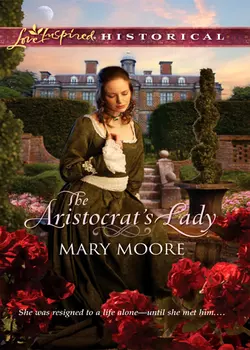 The Aristocrat′s Lady, Mary Moore