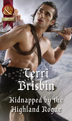 Kidnapped By The Highland Rogue, Terri Brisbin