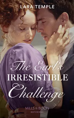 The Earl′s Irresistible Challenge, Lara Temple