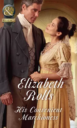 His Convenient Marchioness, Elizabeth Rolls