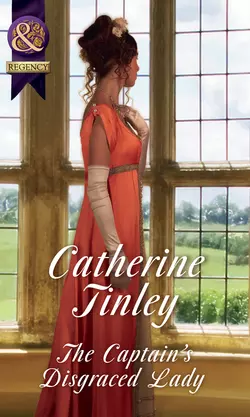 The Captain′s Disgraced Lady, Catherine Tinley