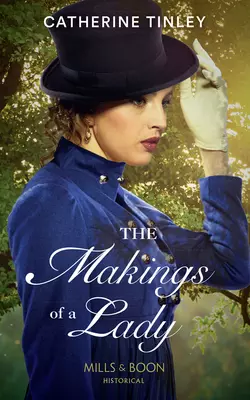 The Makings Of A Lady, Catherine Tinley