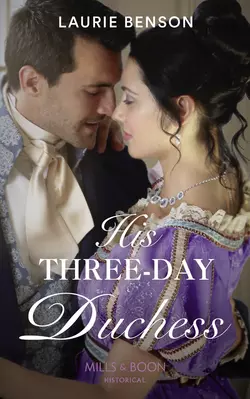 His Three-Day Duchess, Laurie Benson