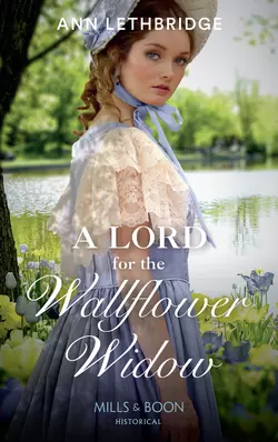 A Lord For The Wallflower Widow Ann Lethbridge