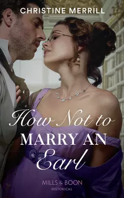 How Not To Marry An Earl, Christine Merrill