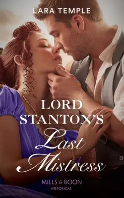 Lord Stanton′s Last Mistress, Lara Temple