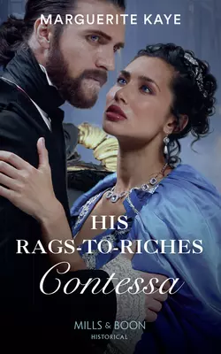 His Rags-To-Riches Contessa, Marguerite Kaye