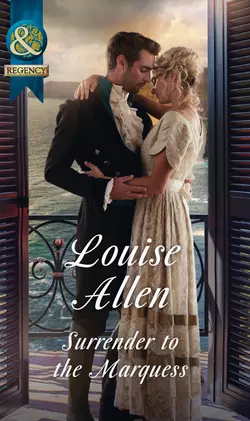 Surrender To The Marquess, Louise Allen