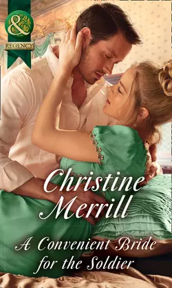 A Convenient Bride For The Soldier, Christine Merrill