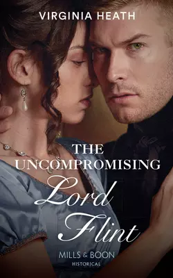 The Uncompromising Lord Flint Virginia Heath