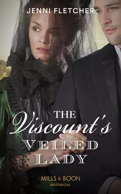 The Viscount’s Veiled Lady Jenni Fletcher