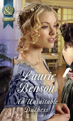 An Unsuitable Duchess, Laurie Benson