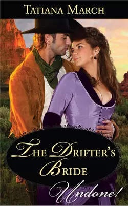 The Drifter′s Bride, Tatiana March