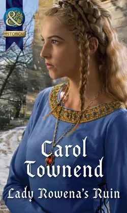 Lady Rowena′s Ruin, Carol Townend