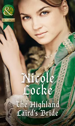 The Highland Laird′s Bride, Nicole Locke