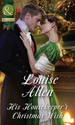 His Housekeeper′s Christmas Wish, Louise Allen