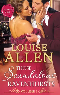 Those Scandalous Ravenhursts: The Dangerous Mr Ryder, Louise Allen