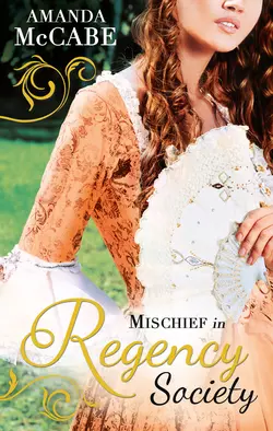 Mischief in Regency Society: To Catch a Rogue Amanda McCabe