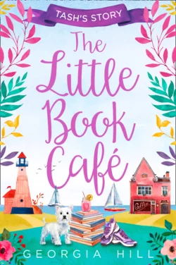 The Little Book Café: Tash’s Story, Georgia Hill