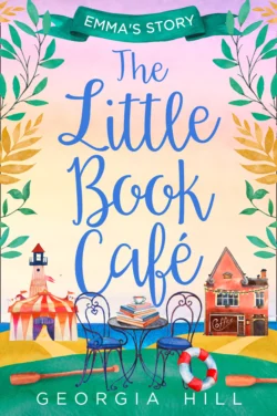 The Little Book Café: Emma’s Story, Georgia Hill