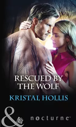 Rescued By The Wolf, Kristal Hollis