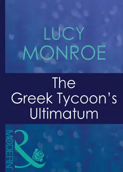 The Greek Tycoon′s Ultimatum Люси Монро