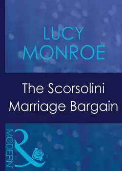 The Scorsolini Marriage Bargain Люси Монро