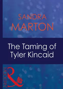 The Taming Of Tyler Kincaid Sandra Marton