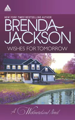 Wishes for Tomorrow: Westmoreland′s Way, Brenda Jackson