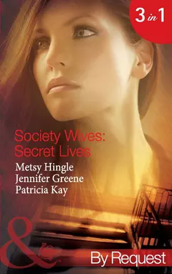 Society Wives: Secret Lives: The Rags-To-Riches Wife Jennifer Greene и Patricia Kay