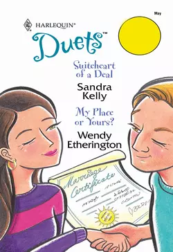 Suiteheart Of A Deal: Suiteheart Of A Deal / My Place Or Yours?, Wendy Etherington