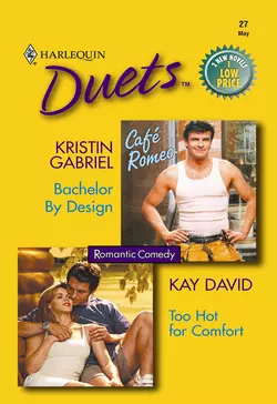 Bachelor By Design: Bachelor By Design / Too Hot For Comfort, Kay David