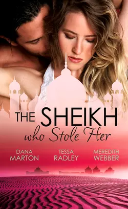 The Sheikh Who Stole Her: Sheikh Seduction  The Untamed Sheikh  Desert King  Doctor Daddy Dana Marton и Meredith Webber