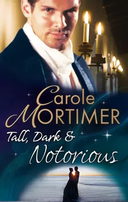 Tall, Dark & Notorious: The Duke′s Cinderella Bride, Кэрол Мортимер