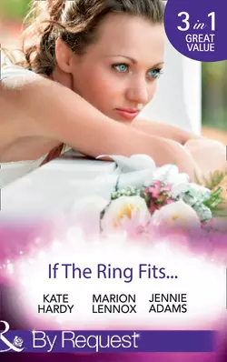 If The Ring Fits...: Ballroom to Bride and Groom / A Bride for the Maverick Millionaire / Promoted: Secretary to Bride!, Kate Hardy