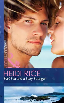 Surf, Sea and a Sexy Stranger, Heidi Rice