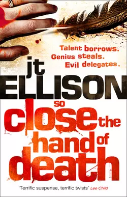 So Close the Hand of Death, J.T. Ellison