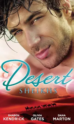 Desert Sheikhs: Monarch of the Sands  To Tame a Sheikh  Sheikh Protector Dana Marton и Olivia Gates