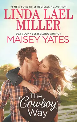 The Cowboy Way: A Creed in Stone Creek  Part Time Cowboy Maisey Yates и Linda Miller