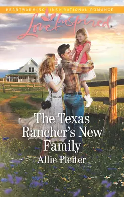 The Texas Rancher′s New Family Allie Pleiter