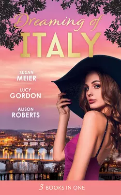 Dreaming Of... Italy: Daring to Trust the Boss  Reunited with Her Italian Ex  The Forbidden Prince SUSAN MEIER и Lucy Gordon