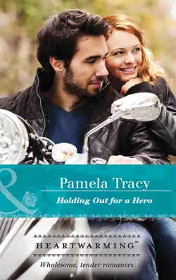 Holding Out For A Hero Pamela Tracy