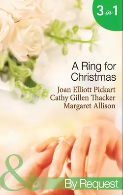 A Ring For Christmas: A Bride by Christmas / Christmas Lullaby / Mistletoe Manoeuvres, Margaret Allison